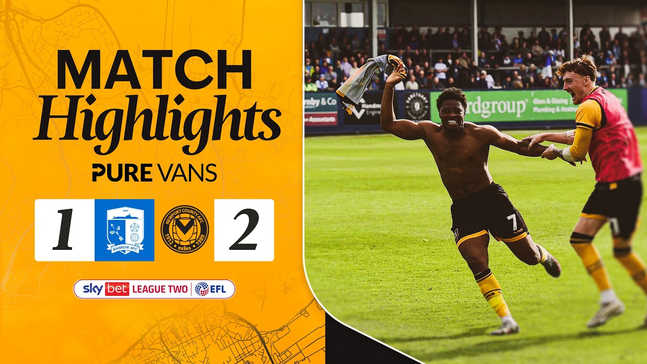 HIGHLIGHTS | Barrow 1-2 Newport County