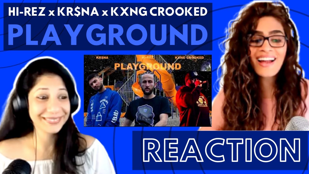 PLAYGROUND ( @HiRezTV x @KRSNAOfficial x KXNG Crooked) REACTION!