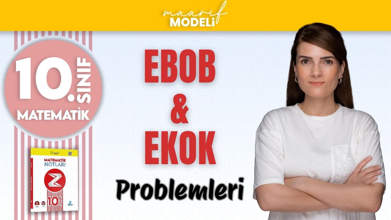 EBOB-EKOK Problemleri |  10. Sınıf Matematik | Yeni Müfredat Maarif Modeli
