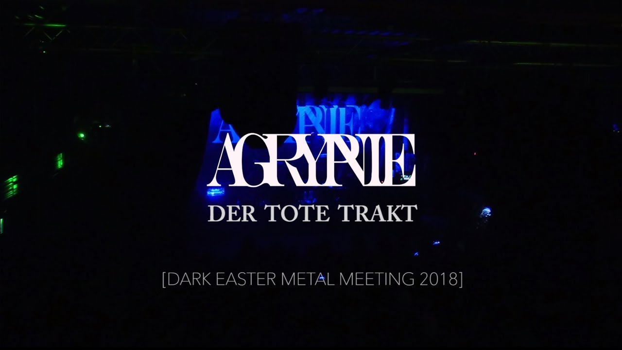 Agrypnie - Der tote Trakt (Live at Dark Easter Metal Meeting 2018)