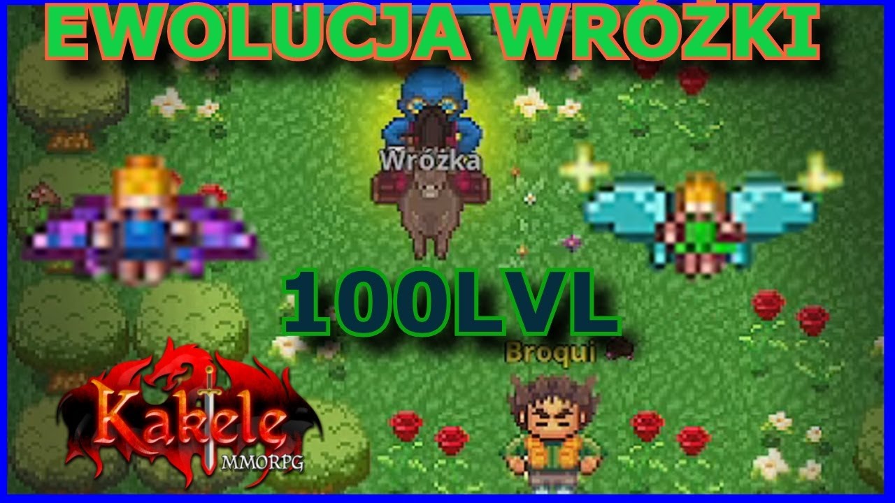 [EWOLUCJA WRÓŻKI] Wróżka LVL100 GRAĆ GRAĆ to jest MOTTO - Kakele