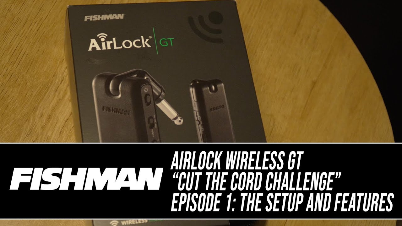Испытание Fishman AirLock Wireless GT «Cut the Cord»: Эпизод 1