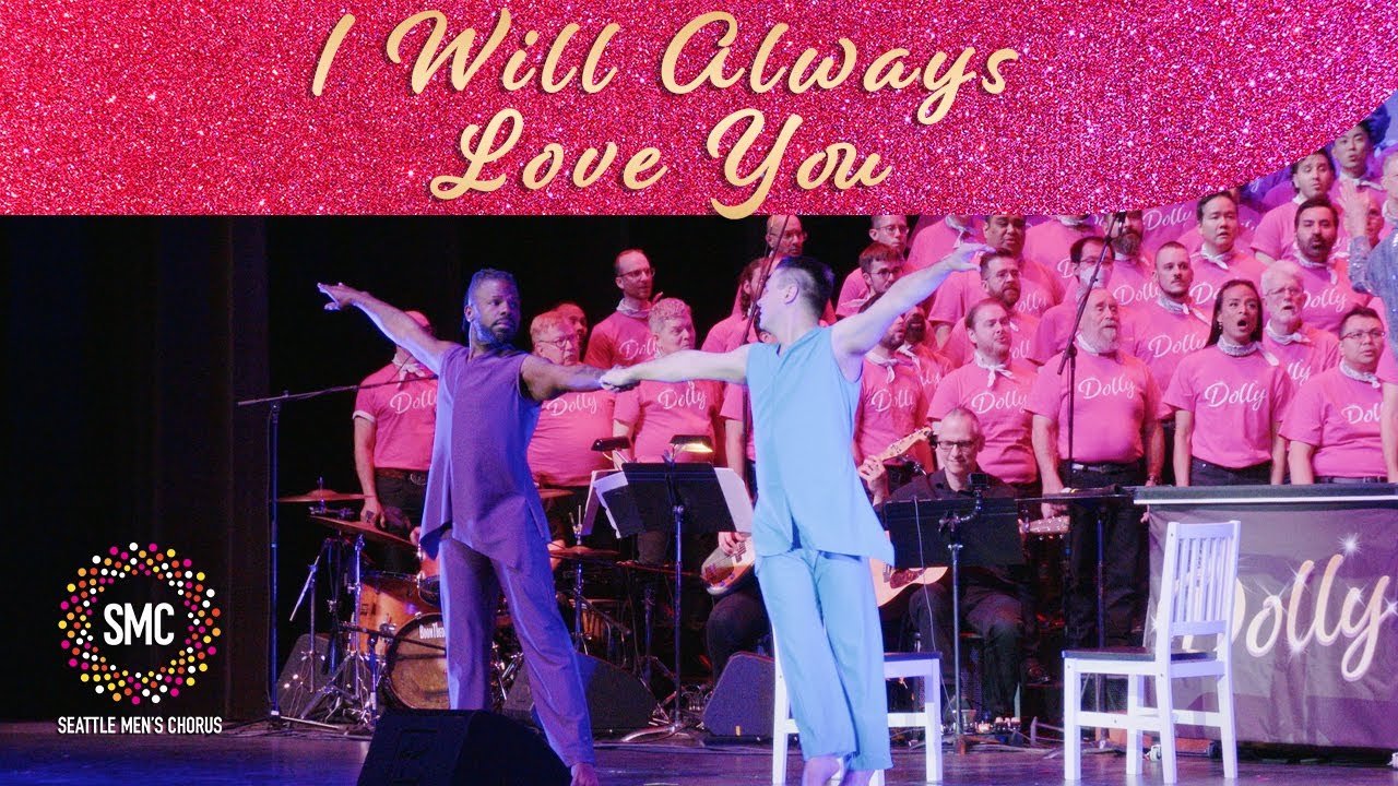 I Will Always Love You | Seattle Men's Chorus