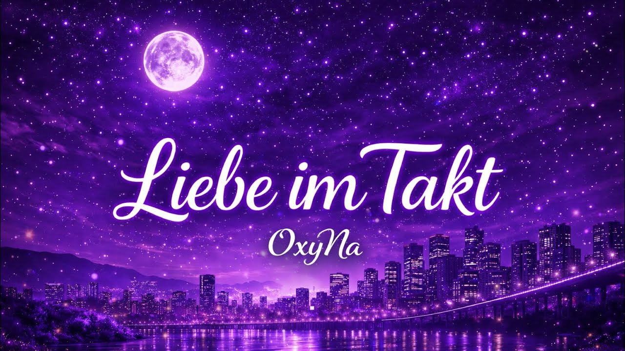 ✨ Liebe im Takt — neuer Song von OxyNa ✨