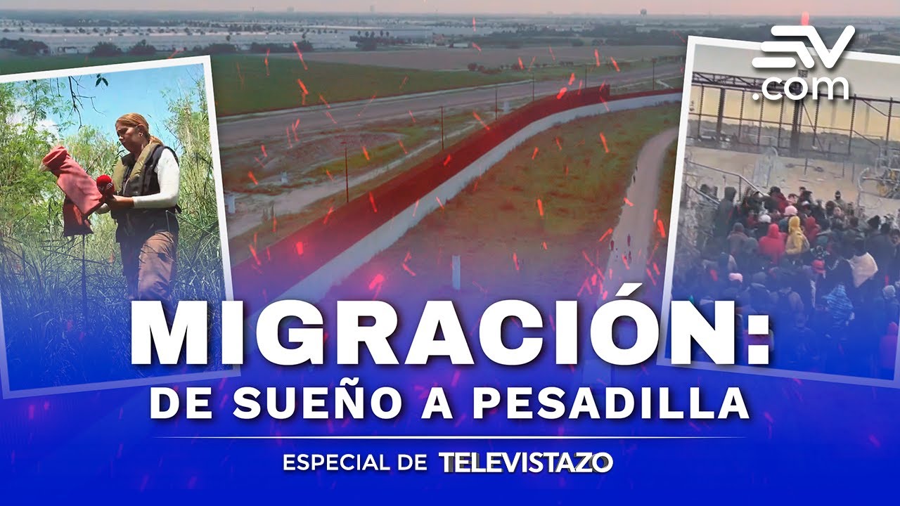 Migración a Estados Unidos: De sueño a pesadilla | Especial de Televistazo | Ecuavisa