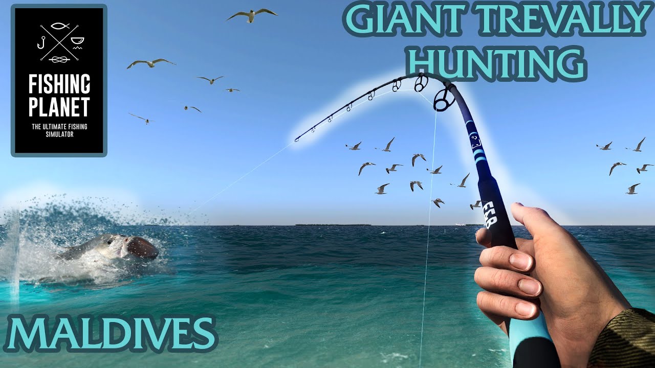 GIANT TREVALLY HUNTING - MALDIVES  ( FISHING PLANET GAMEPLAY )