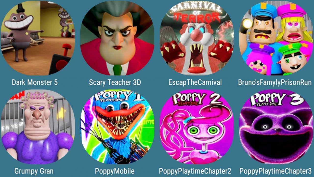 Roblox,Scary Teacher 3D,Dark Monster 5,Escap The Carnival,Grumpy Gran,Poppy Playtime Chapter 1-2-3