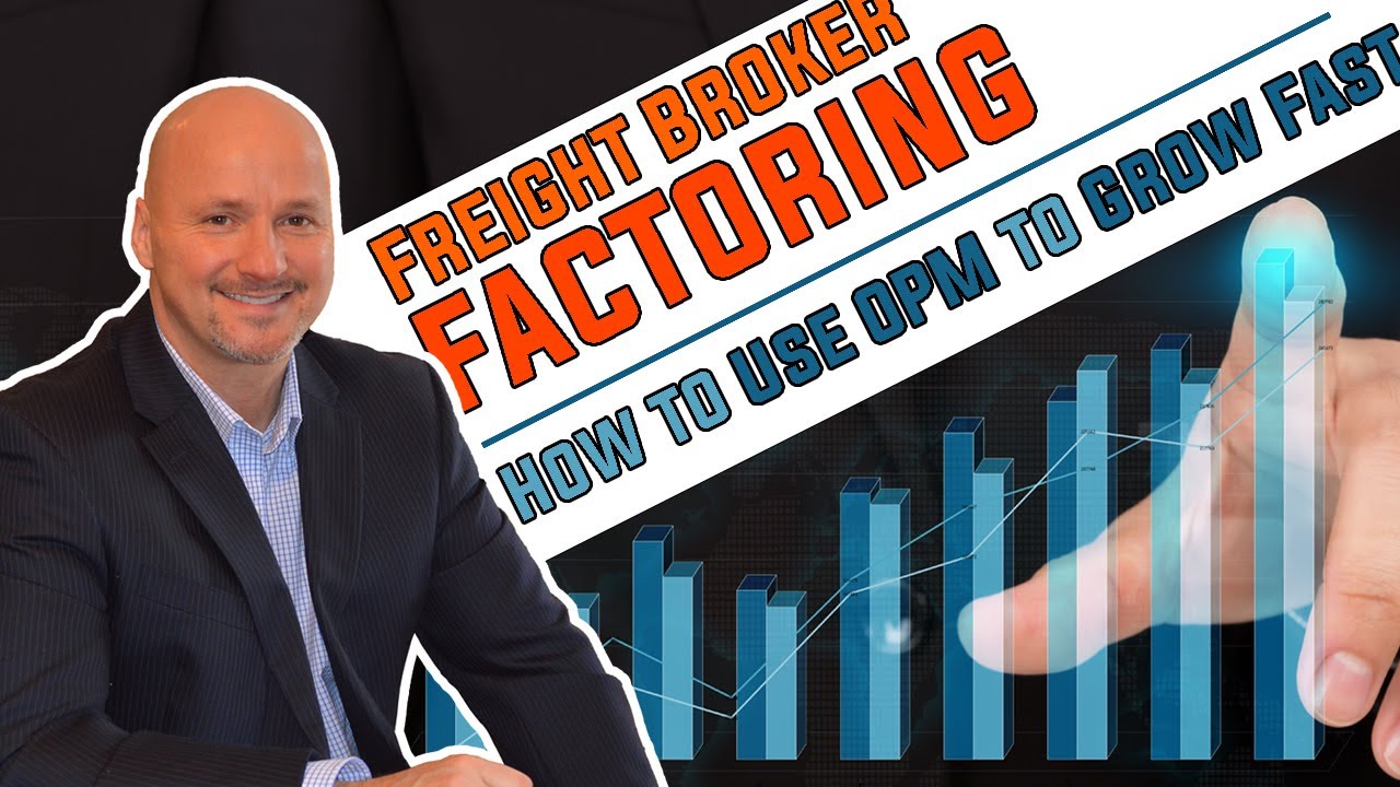Freight Broker Factoring - How to Use OPM to Grow Your Freight Broker Business