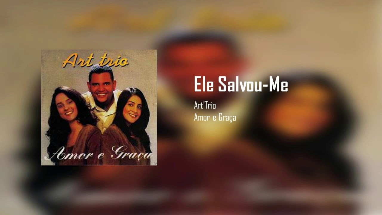 Art'Trio - Ele Salvou-Me