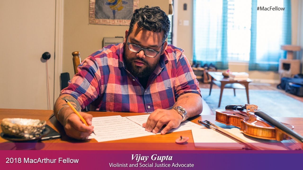 Violinist and Social Justice Advocate Vijay Gupta | 2018 MacArthur Fellow