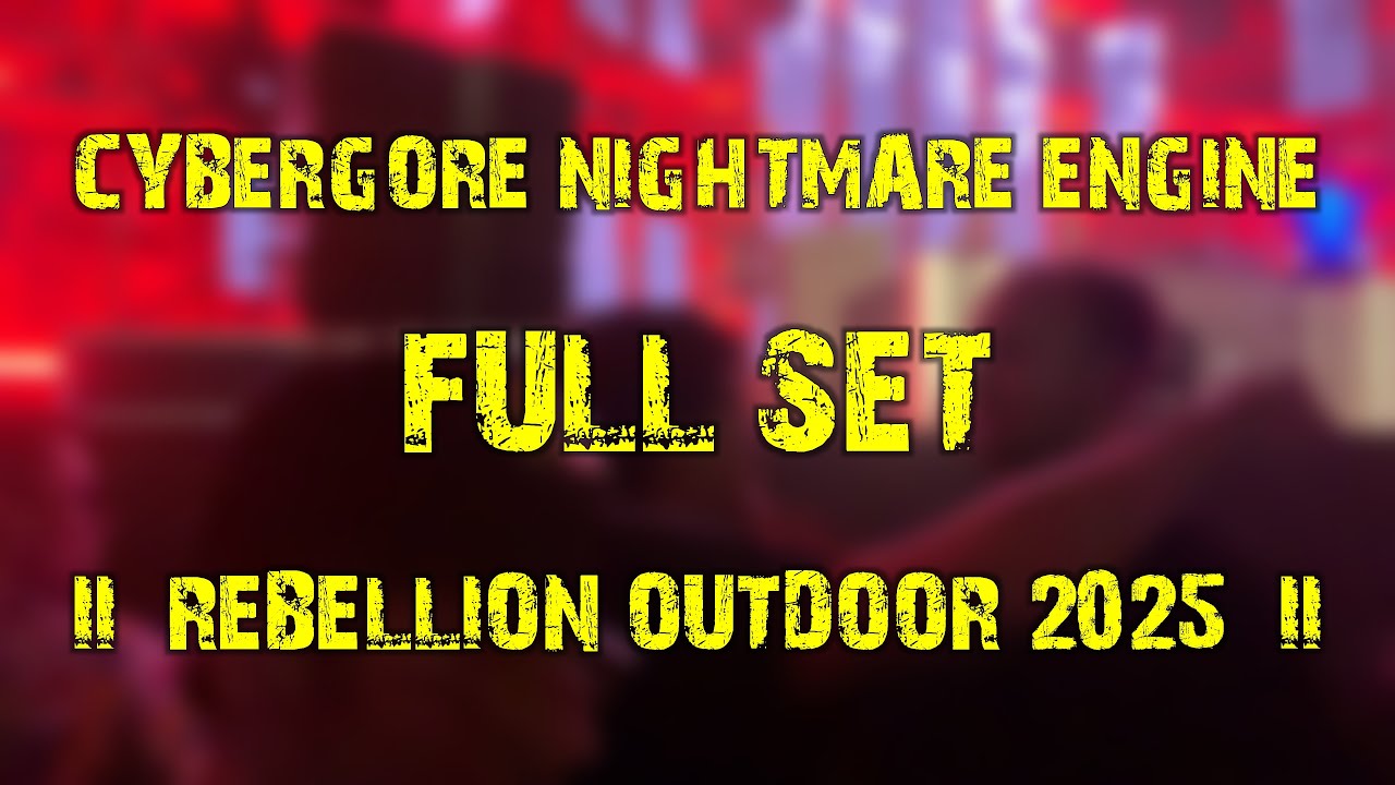 Cybergore pres. NIGHTMARE_ENGINE (full set) @ REBELLiON Outdoor 2025