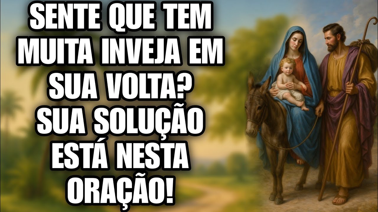 ORAÇÃO DA MANHÃ DE NOSSA SENHORA DO DESTERRO PARA INVEJA