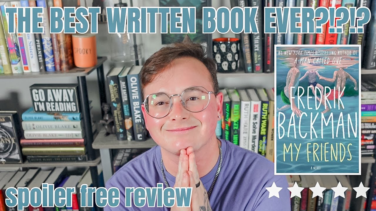 My Friends by Fredrik Backman (spoiler free review) this may be the best written book ever?!?
