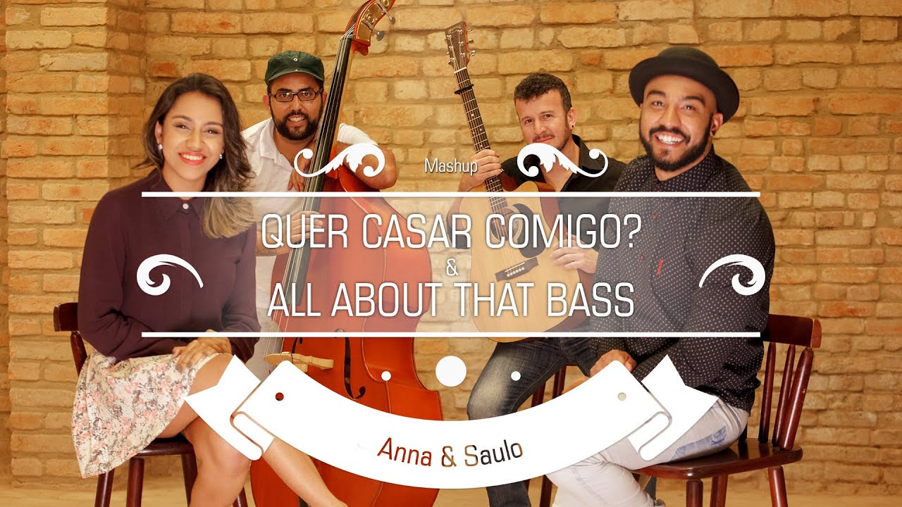 Anna e Saulo - (Mashup - Quer Casar Comigo & All About That Bass)