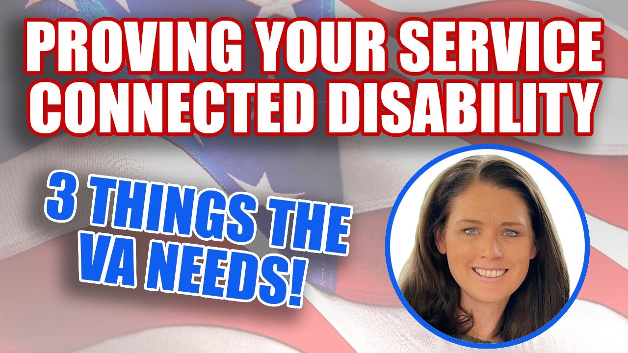 3 Things the VA Needs to Prove Your Service Connected Disability