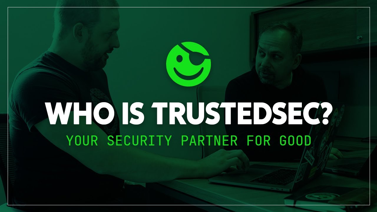 Who is TrustedSec? Your Security Partner for Good