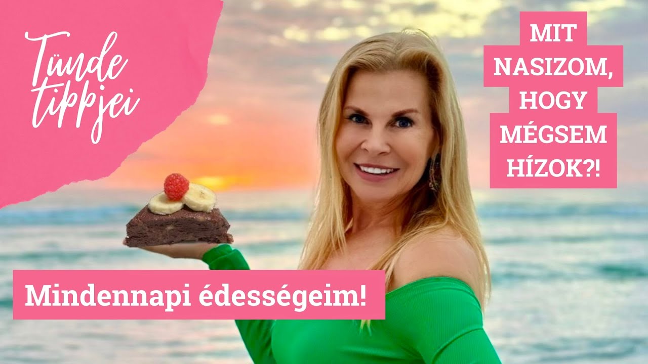 EZT NASIZOM, ÉS MÉGSEM HÍZOK!- Édességek, a mindennapi táplálkozásomban! 4K | Polgár Tünde