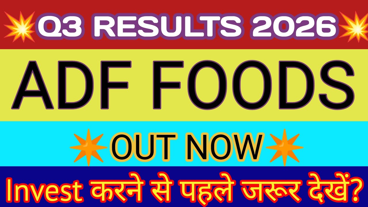 ADF Foods Q3 Results 🔴 ADF Foods Results 🔴 ADF Foods Share Latest News 🔴 ADF Foods Share Analysis
