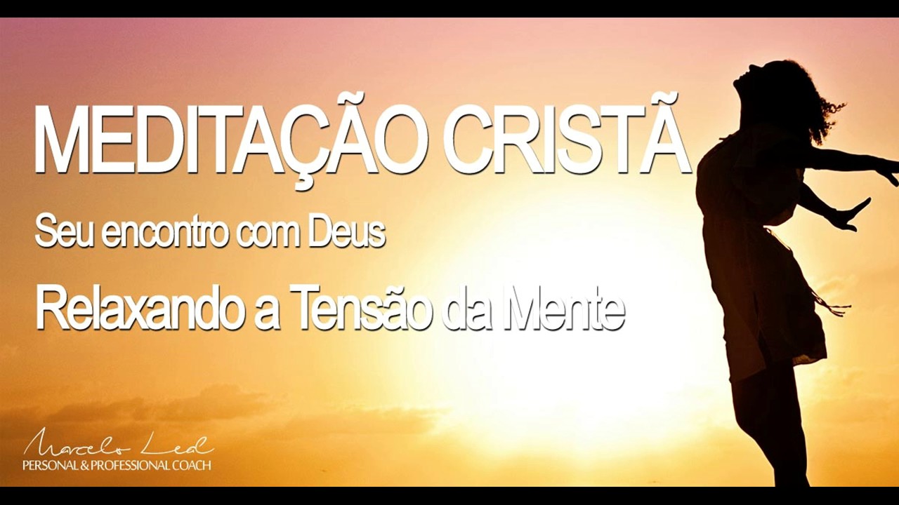 Meditação Cristã Guiada para Relaxar a Tensão da Mente