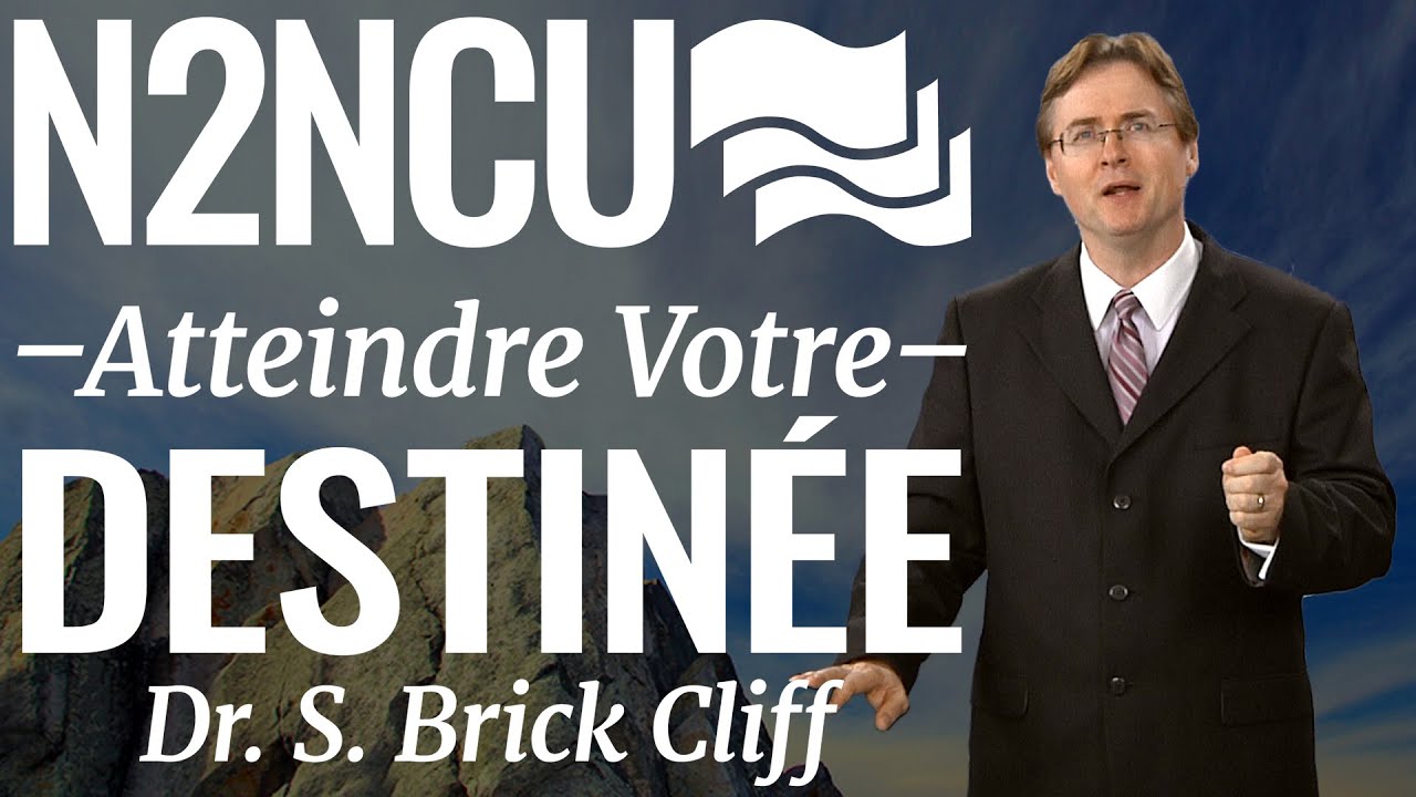 Session 1 - Atteindre Votre Destinée - Dr. Brick Cliff
