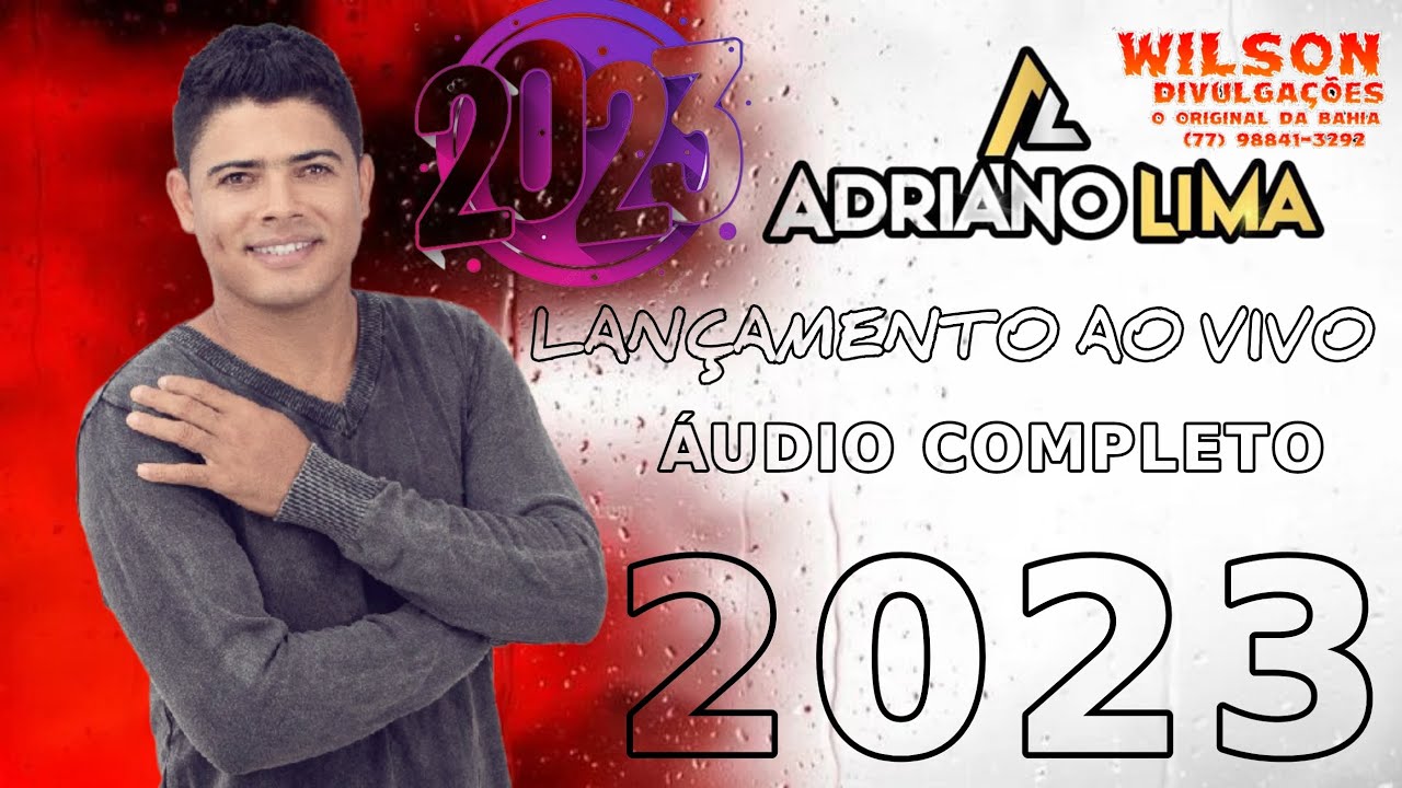 ADRIANO LIMA LANÇAMENTO AO VIVO ÁUDIO COMPLETO 2023