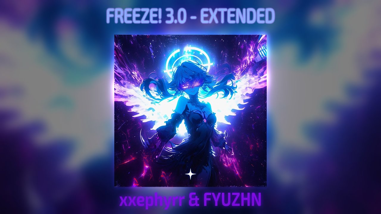 xxephyrr & FYUZHN - FREEZE! 3.0 (Extended)