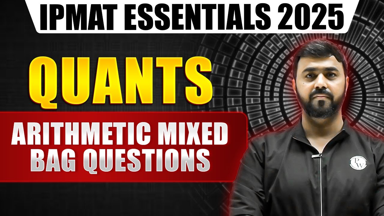 Arithmetic Mixed Bag Questions | IPMAT Quants 2025 | IPMAT Essentials