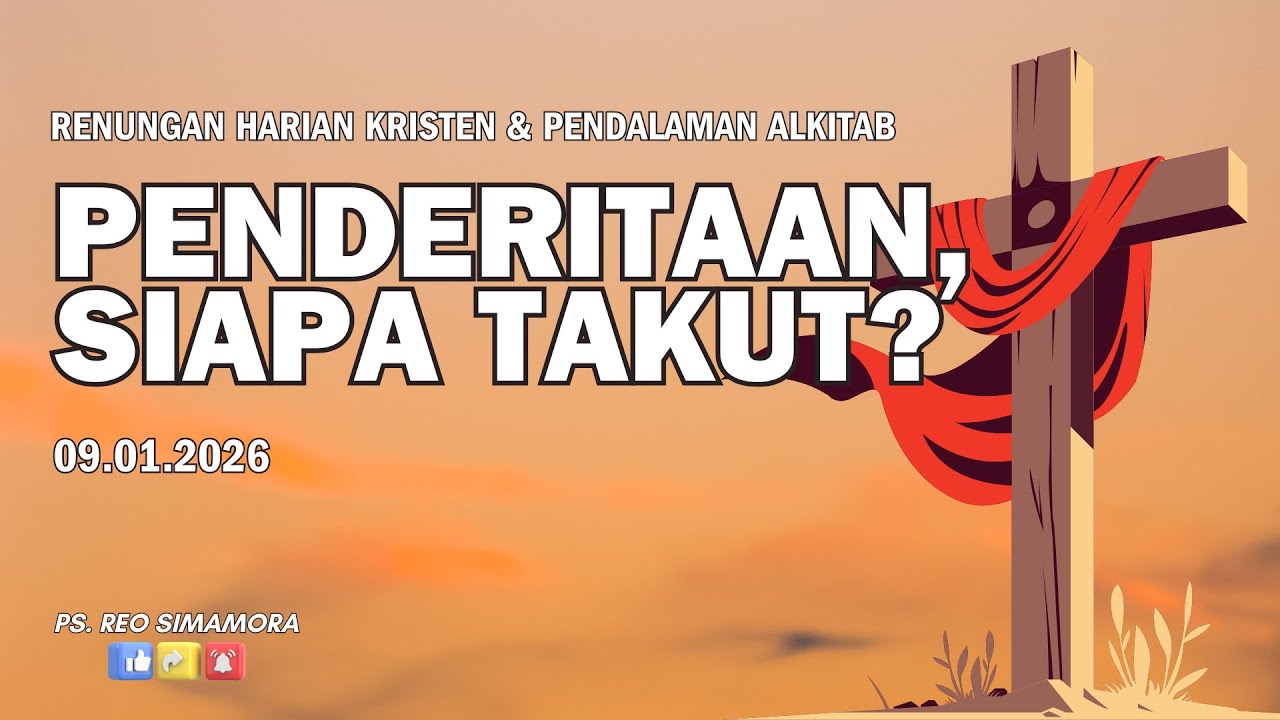 DAILY DEVOTION - 09 01 26 | PENDERITAAN, SIAPA TAKUT?