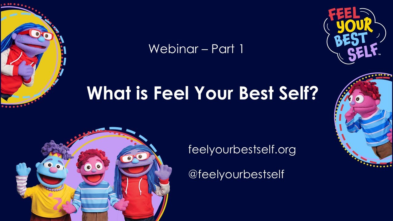 Feel Your Best Self Webinar Part 1: What is FYBS?