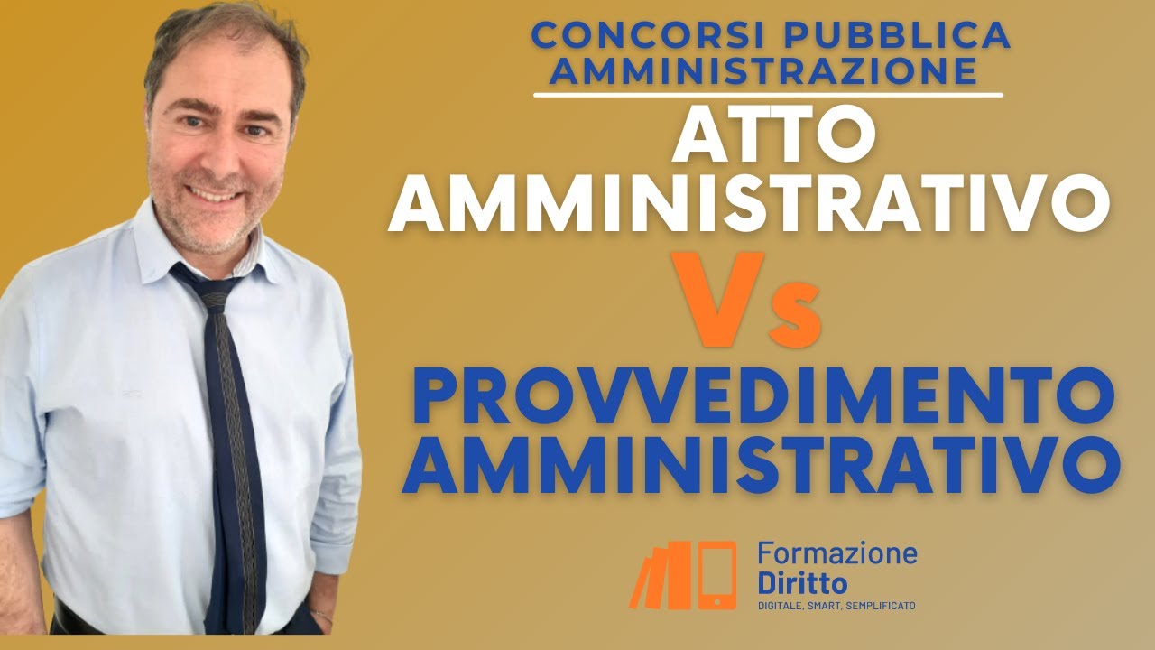 Atto Vs Provvedimento amministrativo: vediamo le differenze !