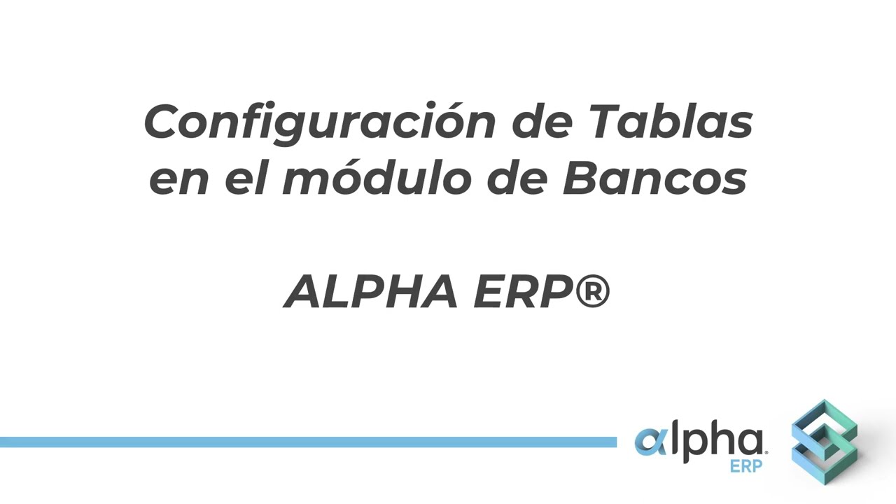Tablas del m&oacute;dulo Bancos de ALPHA ERP&reg;