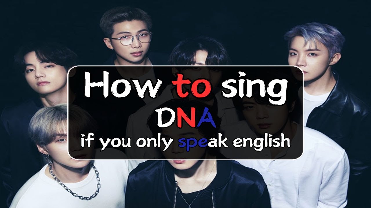 How to sing DNA by BTS if you don't know Korean (slides)