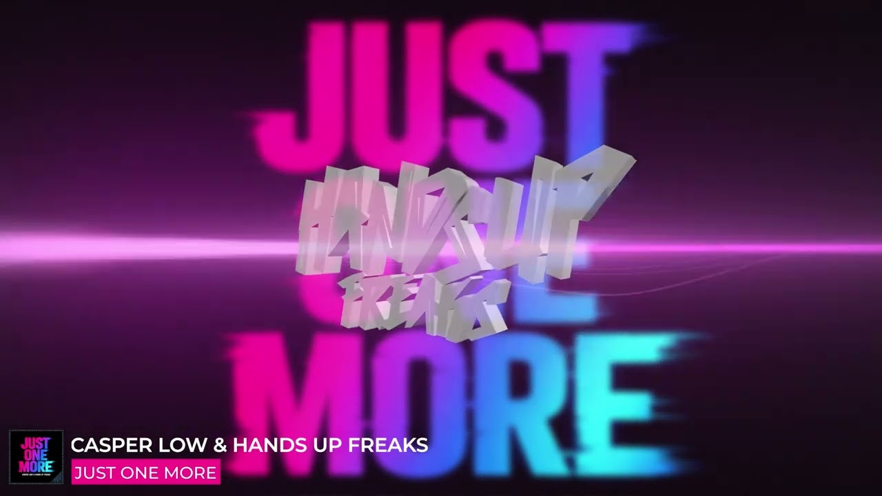 Casper Low & Hands Up Freaks - Just One More