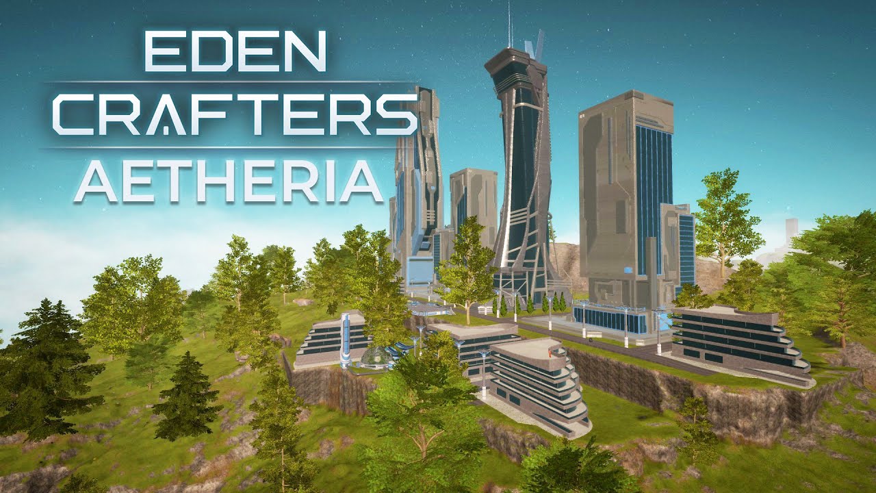 Aetheria: Eden Crafters - The City of the Future for Humanity [E10]
