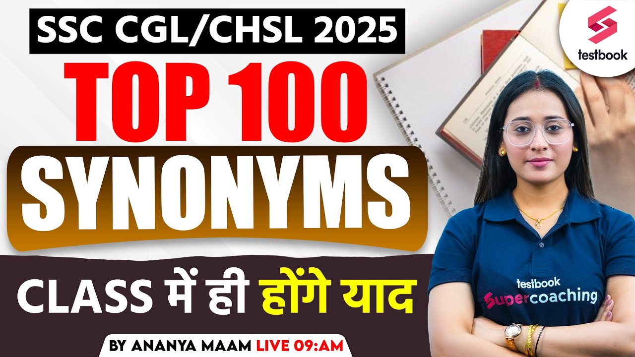 SSC CGL/CHSL 2025: TOP 100 SYNONYMS CLASS For SSC CGL | By Ananya Maam