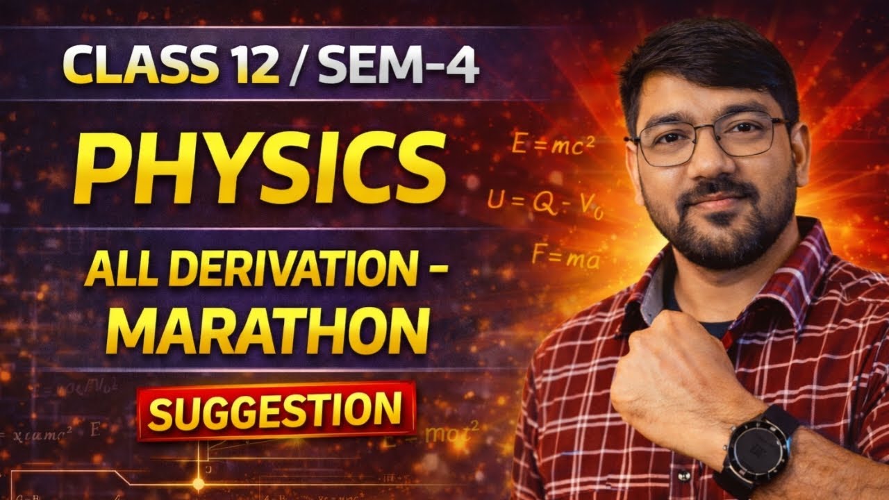 Marathon Revision | All Important Derivations | Class 12 Physics | Semester-4 | WBCHSE