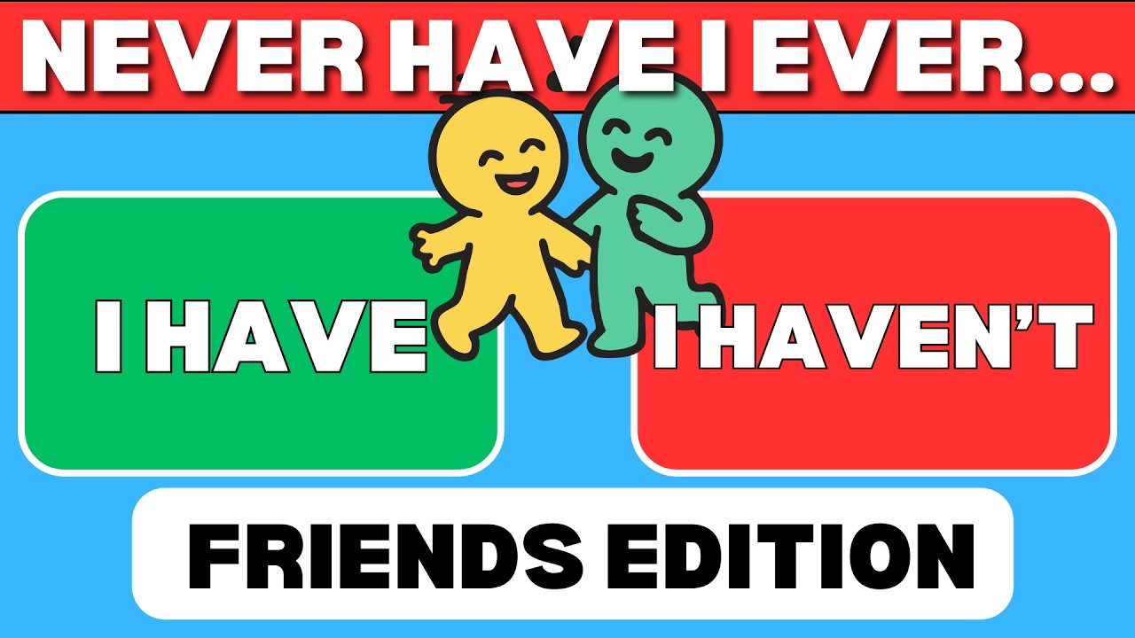 Never Have I Ever - Friends Edition👯‍♀️🎉