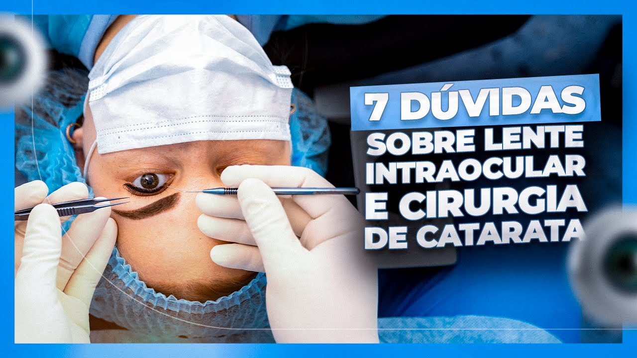 LENTE INTRAOCULAR E CIRURGIA DE CATARATA [7 DÚVIDAS] | Dr. Gustavo Bonfadini