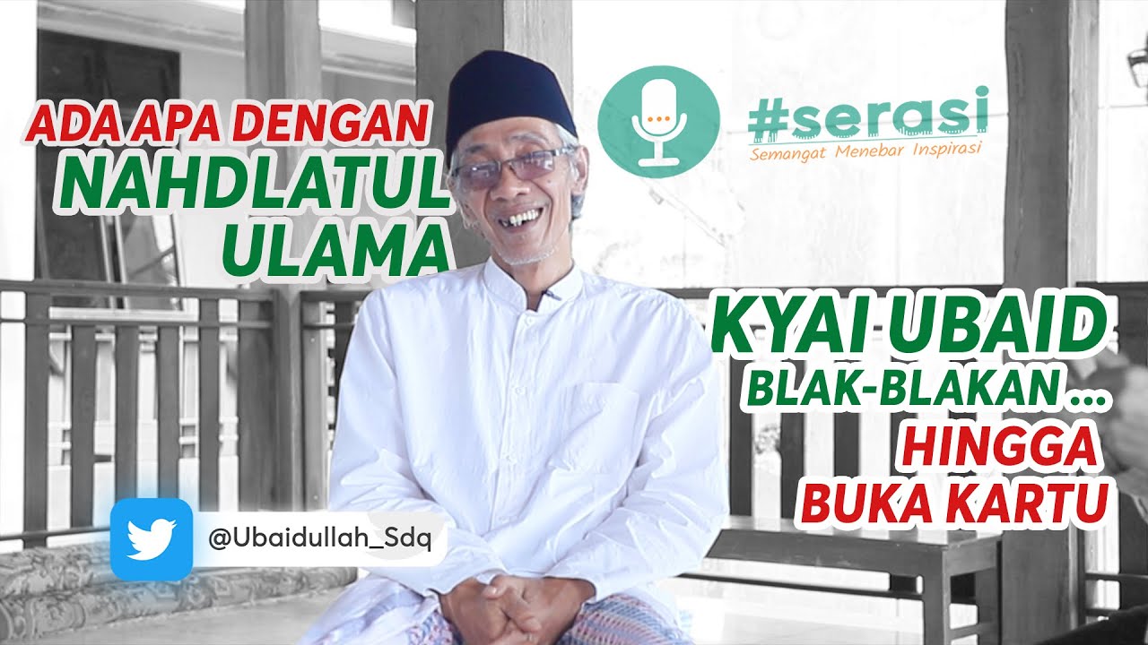 SATU ABAD NU?? KH Ubaidullah Shodaqoh Rois Syuriah PWNU Jawa Tengah | Serasi