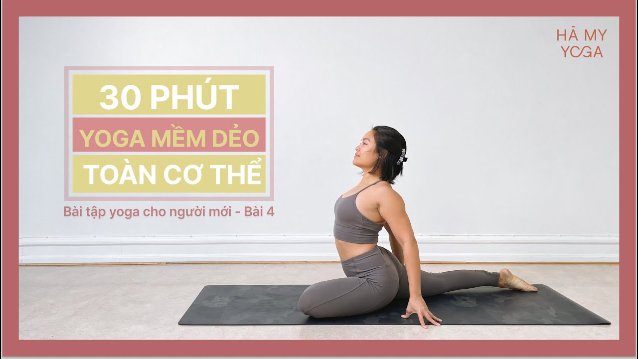 Yoga Mềm Dẻo Cơ Thể | Chuỗi tư thế Cái Cổng | Bài Yoga 30 phút đơn giản cho người mới