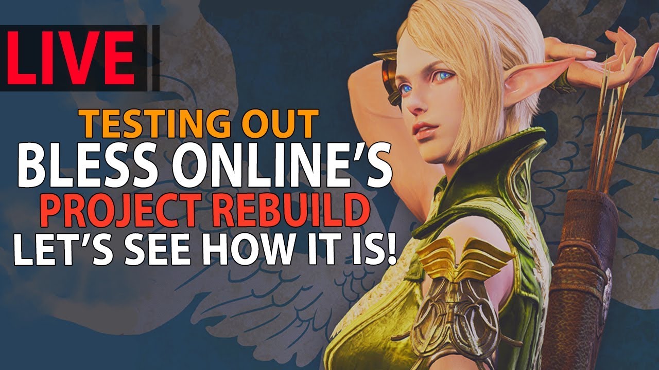Bless Online - Testing Out This Fantastic MMORPG, Project Rebuild Before Global Launch!