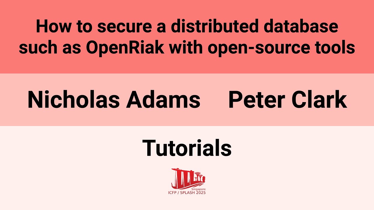 [Tutorials @ ICFP/SPLASH'25] How to secure a distributed database such as OpenRiak with(&hellip;)