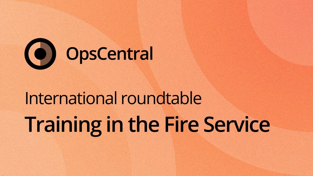 Training in the Fire Service - November 2021 International Roundtable #OCLive