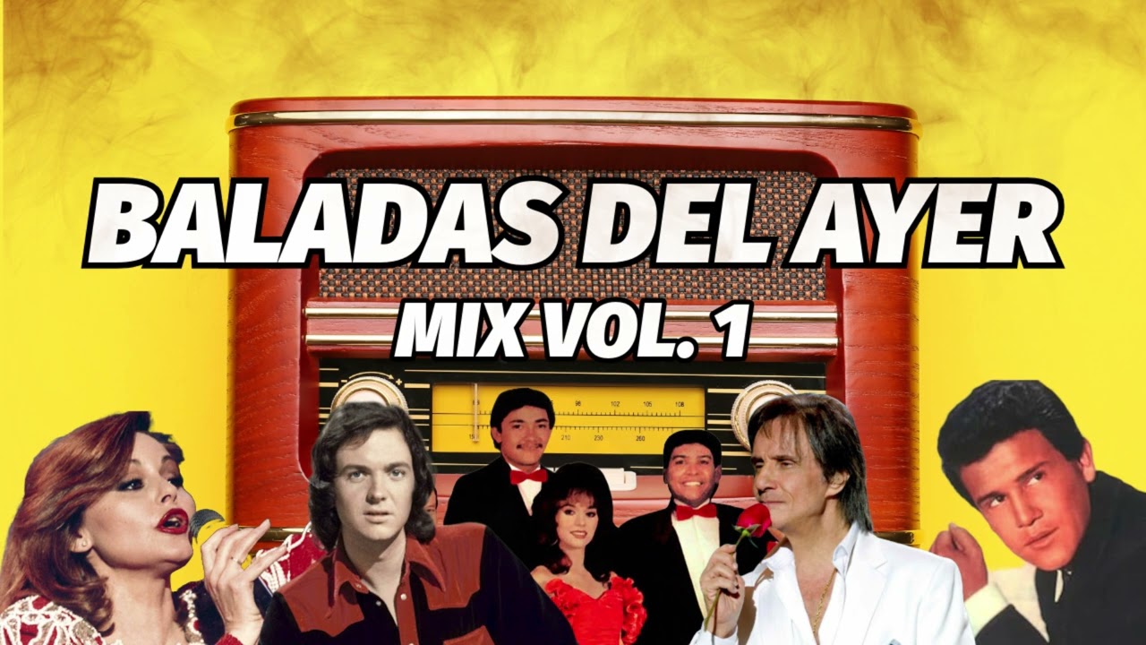 Baladas Del Ayer Mix Vol. 1 (Camilo Sesto, R. Carlos, Leo Dan, Los Terricolas, Jeanette, R. Durcal)