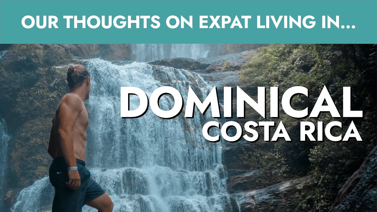 Dominical, Costa Rica: Our thoughts on expat living in the Southern Pacific region