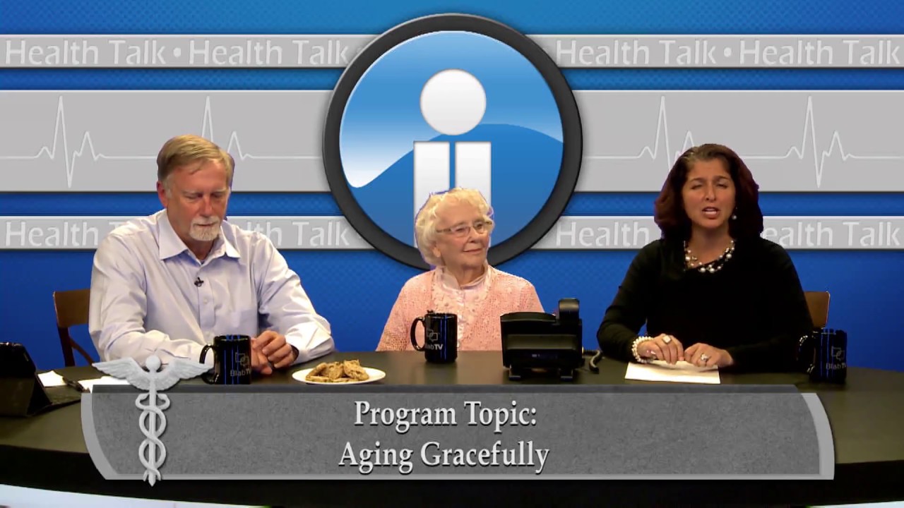 Health Talk - Dr Orth - Aging Gracefully