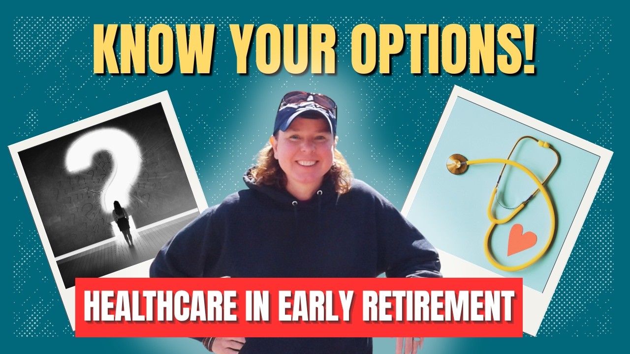 Don't Let Healthcare Fear Keep You From Early Retirement: 10 Options You Need to Know