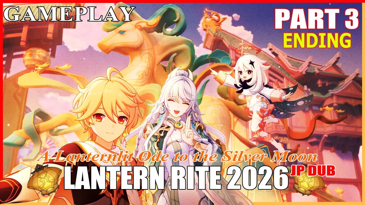 Lantern Rite 2026 PART 3 END | A Lanternlit Ode to the Silver Moon [JP DUB] | Genshin Impact 6.3