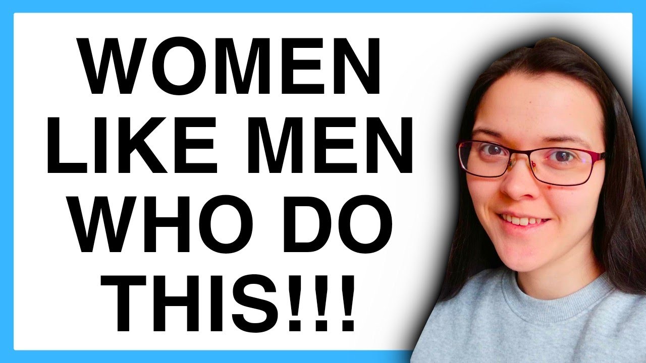Women Secretly Want Men Who ACT LIKE THIS!