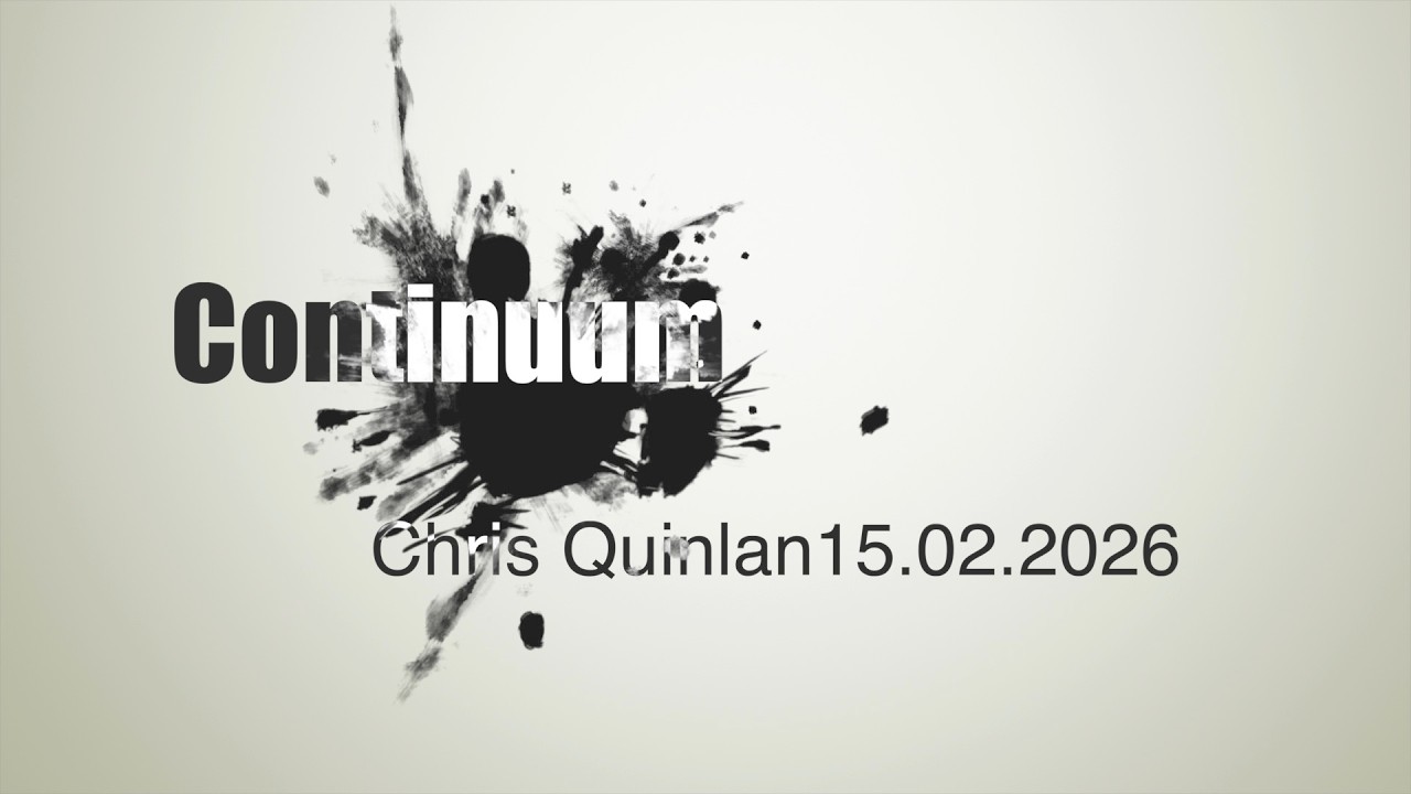 Chris Quinlan Continuum 15.02.2026